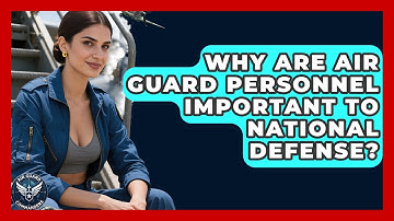 Why Are Air Guard Personnel Important to National Defense? - Air Guard Commanders