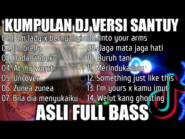 KUMPULAN DJ VERSI SANTUY🎶REMIX FULL BASS🔊 TERBARU 2021 BY FERNANDO BASS class=