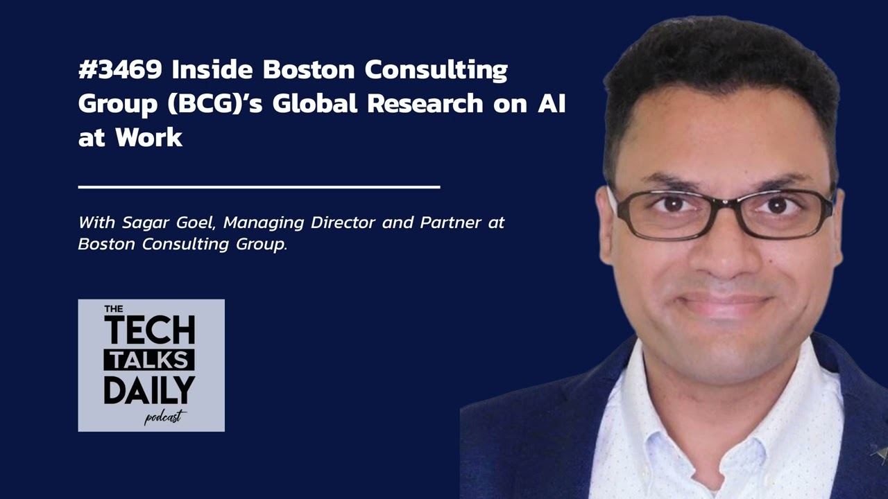 3469: Inside Boston Consulting Group (BCG)’s Global Research on AI at Work