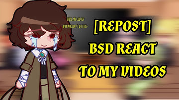 [REPOST 1/3] BSD react to my videos part 1 & 2 | gacha club