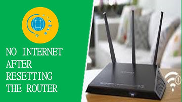 How To Fix No Internet After Resetting The Router