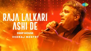 Raja Lalkari Ashi De - Deep House | Anuradha, Suresh Wadkar | Vedraj Mestry | Marathi DJ Remix Song