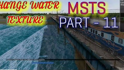 CHANGING WATER TEXTURE | PART 11 | MSTS | HOW TO CREATE ROUTE IN MSTS |