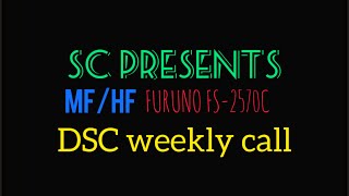 : MF / HF DSC Weekly Call FURUNO FS 2570C /  /       