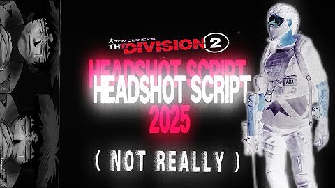 THE DIVISION 2 // HEADSHOT SCRIPT 2025 BIGHORN DARKZONE PVP
