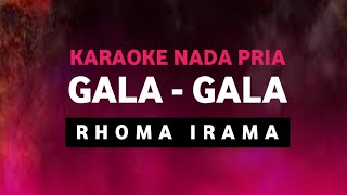 GALA - GALA - RHOMA IRAMA KARAOKE NADA PRIA