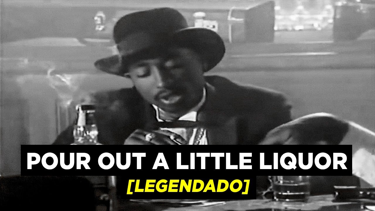 Thug Life - Pour Out A Little Liquor [Legendado] - YouTube