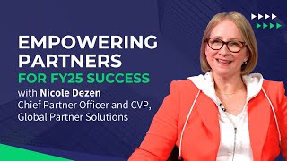 Empowering Partners for FY25 Success: Exclusive Interview with Microsoft's Nicole Dezen - 225