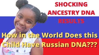 ANCESTRY DNA RESULTS. How in the world does this child have Russian ancestry? Black Russians?