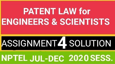 #AKTU#NPTEL#PATENT PATENT LAW for ENGINEERS & SCIENTISTS ASSIGNMENT WEEK 4 SOLUTION of NPTEL 2020-21