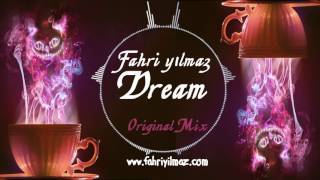 Dj Fahri Yilmaz - Dream 2017 New Original Mix
