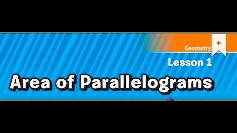 Math Ch. 9 Lesson 1 Area of a Parallelogram