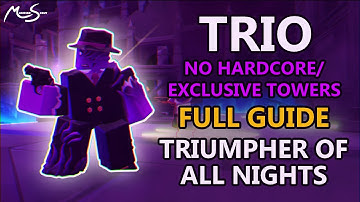 FULL GUIDE for TRIUMPHER OF ALL NIGHTS as TRIO WITHOUT HARDCORE/EXCLUSIVE TOWERS! (Null & Void)
