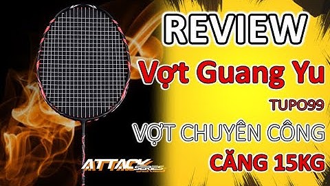 Vợt Cầu Lông Guang Yu Thân Cứng Chuyên Công TUPO99 Căng Max 15KG