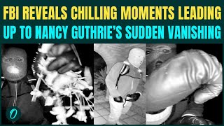 Nancy Guthrie Abduction UNSEEN VIDEO: FBI Releases SHOCKING Clip of Armed Person Near Nancy’s House