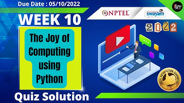 NPTEL The Joy of Computing using Python Week 10 Quiz Assignment Solutions | July 2022 | IIT Ropar
