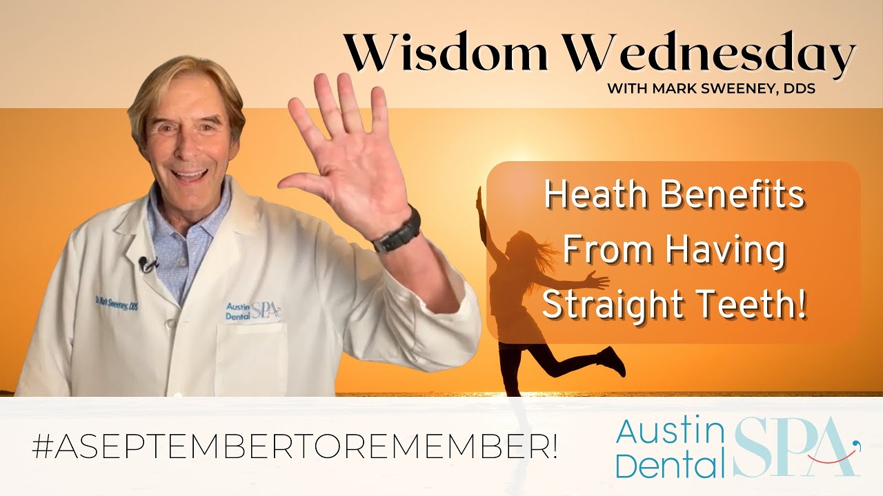 Health Benefits From Having Straight Teeth! Austin Dental Spa
