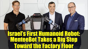 Israel’s First Humanoid Robot: MenteeBot Takes a Big Step Toward the Factory Floor