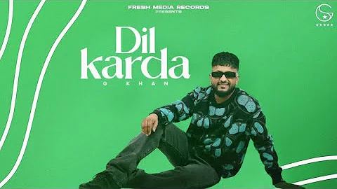 Dil Karda Song - G Khan | New Song | G Khan New Song 2024 |