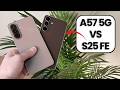 Samsung A57 5g VS S25 FE - WHICH BETTER?