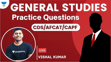 General Studies: Practice Questions for CDS/AFCAT/CAPF 2021 | GS for CDS/AFCAT/CAPF | Vishal Kumar