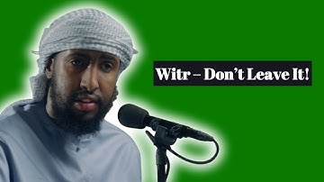Witr – Don’t Leave It! | Ustadh Abdulrahman Hassan