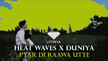 Heat Waves x Duniya • Pyar Di Raawa Utte Yaar Tu • Glass Animals x Akhil • Utteeya ft. DeejayJSG