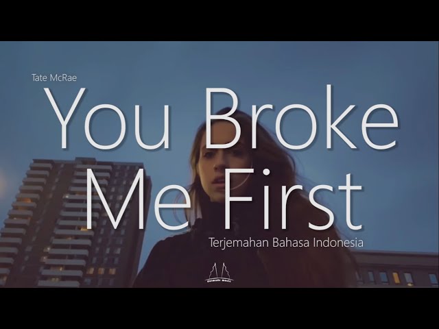 Tate McRae - You Broke Me First Lirik Terjemahan Bahasa Indonesia class=