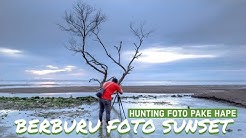Hunting Foto Pake Hape Part 5 - Berburu Foto Sunset - Durasi: 14.38. Hunting Foto Pake Hape Part 5 - Berburu Foto Sunset - Durasi: 14.38.