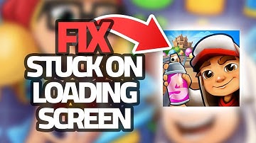 How To Fix Subway Surfers App Stuck On Loading Screen Problem | Step By Step