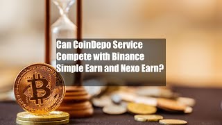 Can CoinDepo Service Compete with Binance Simple Earn and Nexo Earn? Wealth