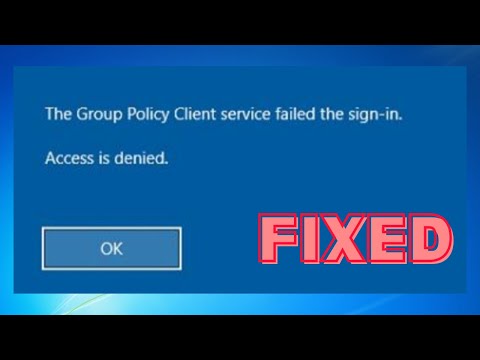 HOW TO FIX THE GROUP POLICY CLIENT SERVICE FAILED THE LOG ON || SIGN-IN ACCESS IS DENIED IN WINDOWS