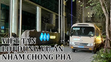 Việt Tân lợi dụng các vụ việc, vụ án để xuyên tạc, bịa đặt chống phá