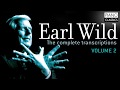 Earl Wild: The Complete Transcriptions Vol. 2  (Full Album)