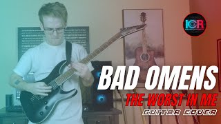 Bad Omens - The Worst In Me (Guitar Cover)