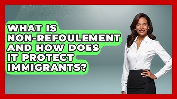 What Is Non-refoulement And How Does It Protect Immigrants? - Middle East Migraters