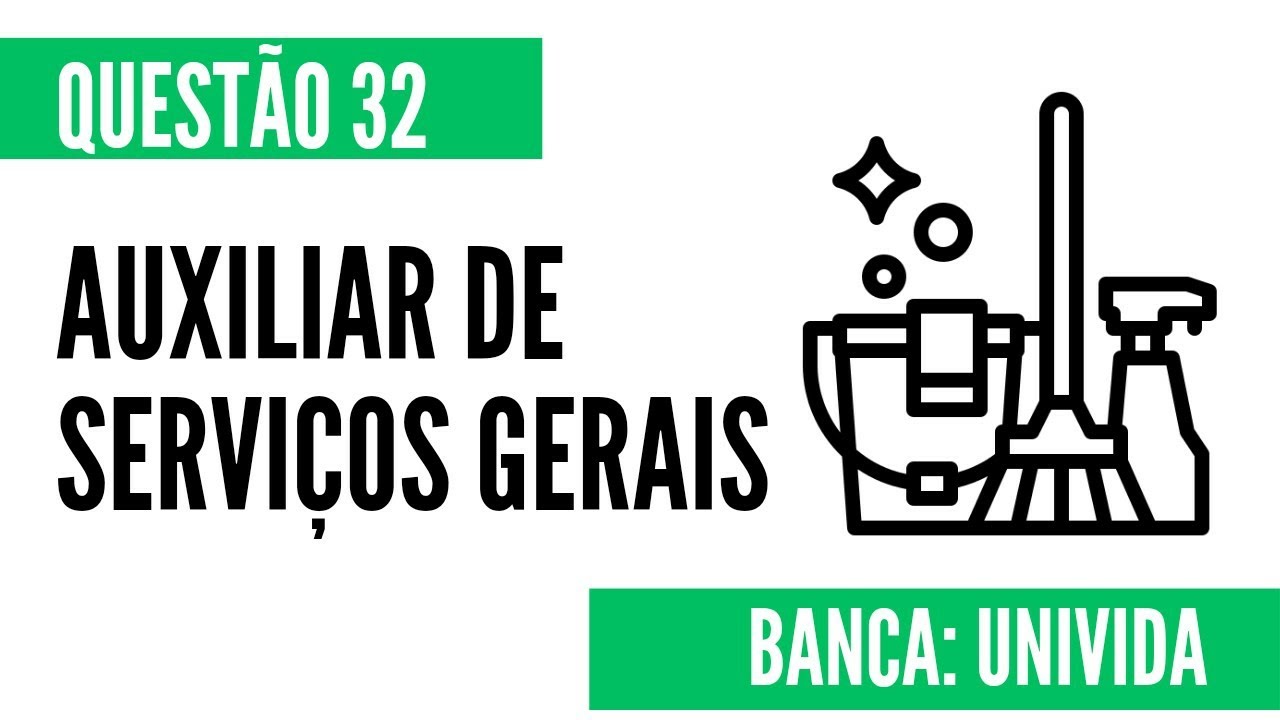 Questão 32 - Auxiliar de Serviços Gerais - UNIVIDA