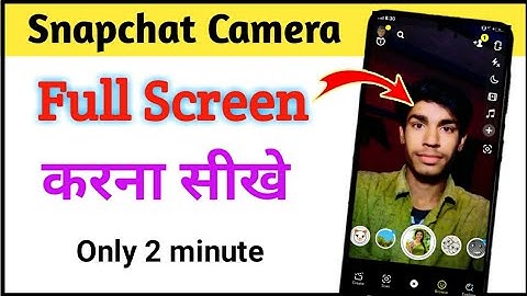 Snapchat Camera Full Screen Problem Solve 2023 || how to fix snapchat camera full screen