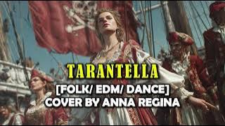Tarantella (Folk/ EDM/ Dance) - a cover song by Anna Regina | Song by KEL & Gabry Ponte