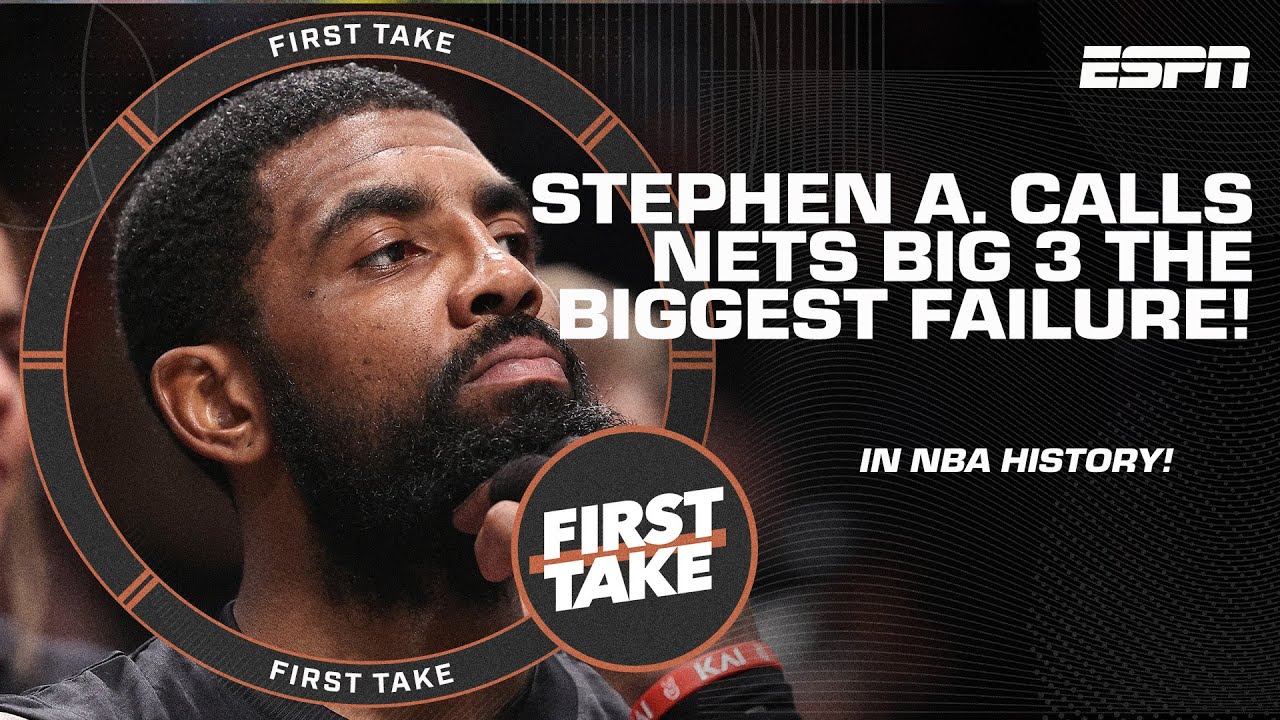 Stephen A. calls the Nets Big 3 the BIGGEST FAILURE in NBA history 😳