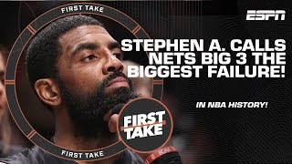 Stephen A. calls the Nets Big 3 the BIGGEST FAILURE in NBA history 😳 | First Take