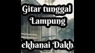 Gitar Tunggal Lampung mp3 - mekhanai dakhak #lagulampung #orkeslampung #dangdutlampung