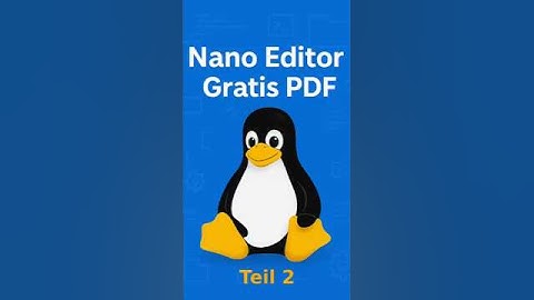 Linux Terminal 2.0 -Teil 7   Der Nano Editor Teil 2  / Gratis PDF + EPUB