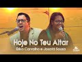 Hoje no teu altar  rika carvalho e josaf souza