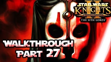 Star Wars Knights of the Old Republic 2 - KOTOR 2 Walkthrough Part 27 (All Quests + Max Difficulty)