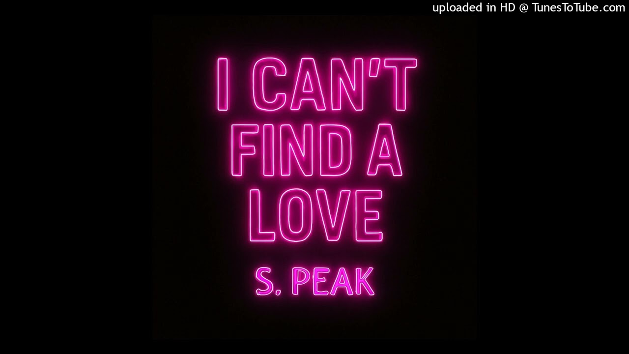 I Can't Find A Love (Lost Mix) S. Peak