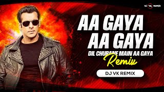 Aa Gaya Dil Churane Main Aa Aaya - Remix | Dj Vk Remix | Hum Tumhare Hain Sanam | Salman Khan