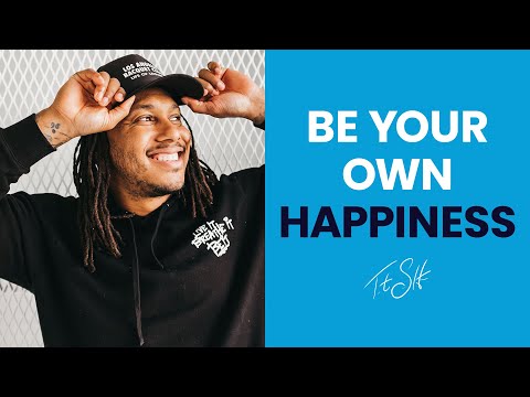 Be Your Own Happiness | Trent Shelton