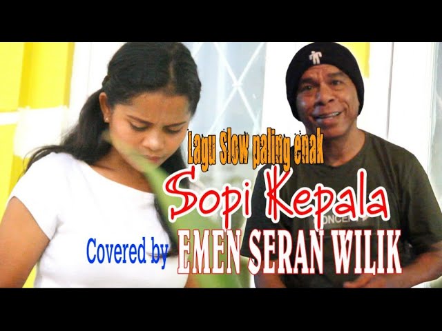 Sopi Kepala II Lagu Slow II Cover oleh Emen Seran Wilik II class=