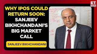 IPO Comeback Ahead? Sanjeev Bikhchandani On What Will Drive Startup Growth | Business News | ET Now